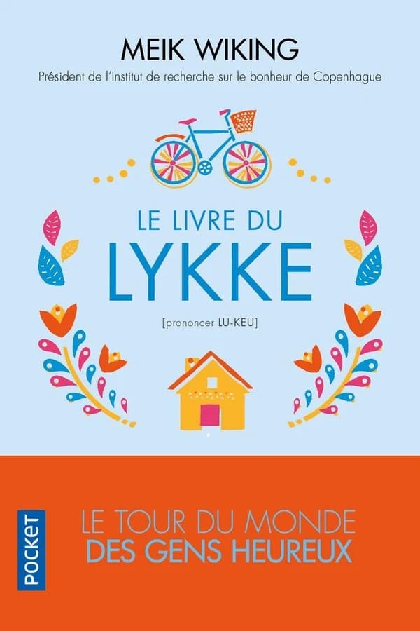 Le livre du lykke : prononcer lu-keu : le tour du monde des gens heureux