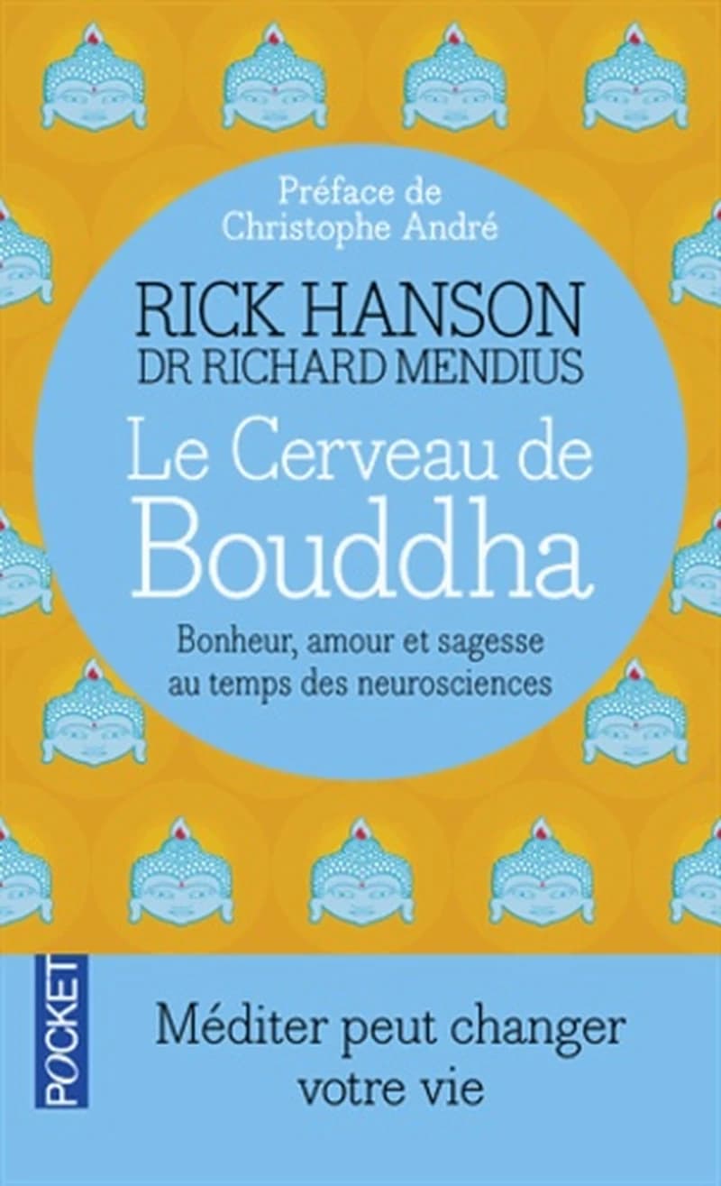 Le cerveau de Bouddha : bonheur, amour et sagesse au temps des neurosciences