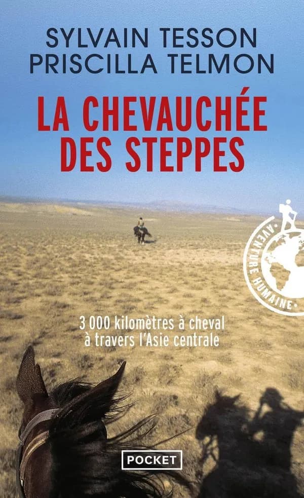La chevauchée des steppes : 3000 kilomètres à cheval à travers l'Asie centrale (Éd. revue et corrigée) Priscilla Telmon, Sylvain Tesson ; préface inédite des auteurs