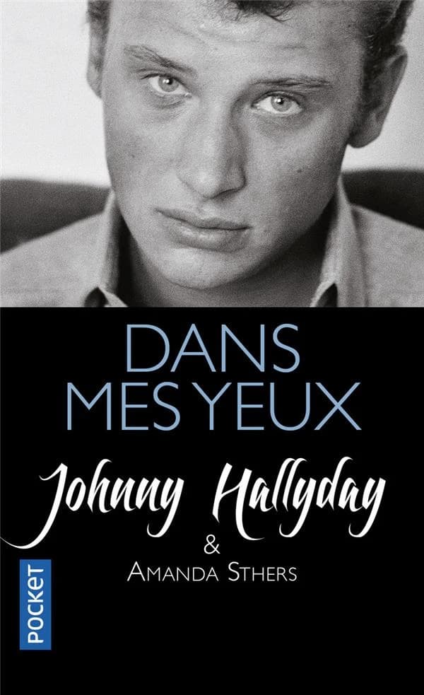 Dans mes yeux : Johnny Hallyday se raconte à Amanda Sthers