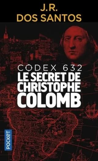 Codex 632 ; le secret de Christophe Colomb par Jose Rodrigues Dos Santos - LivreZone Maroc