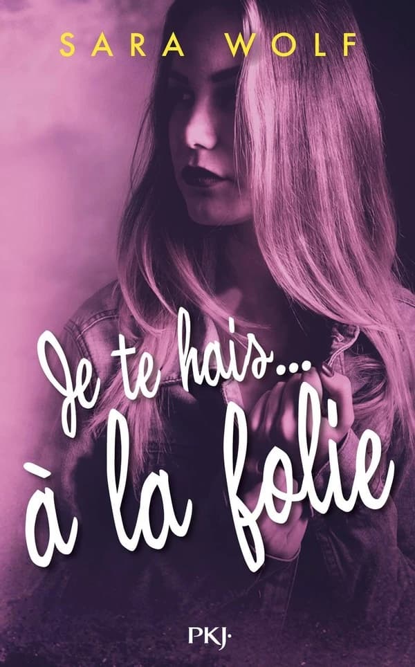 Je te hais à la folie