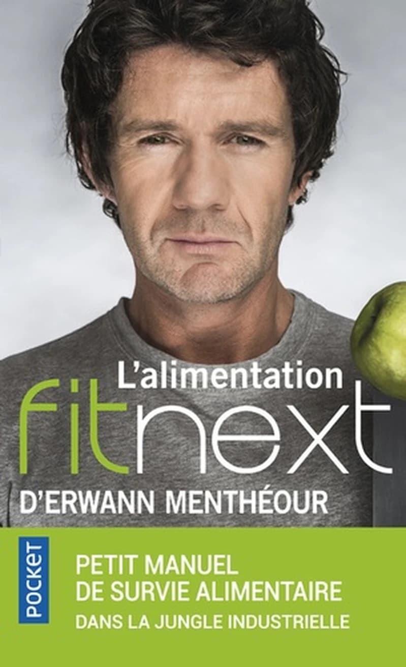L'ALIMENTATION FITNEXT D'ERWANN MENTHEOUR - PETIT MANUEL DE SURVIE ALIMENTAIRE DANS LA JUNGLE INDUS