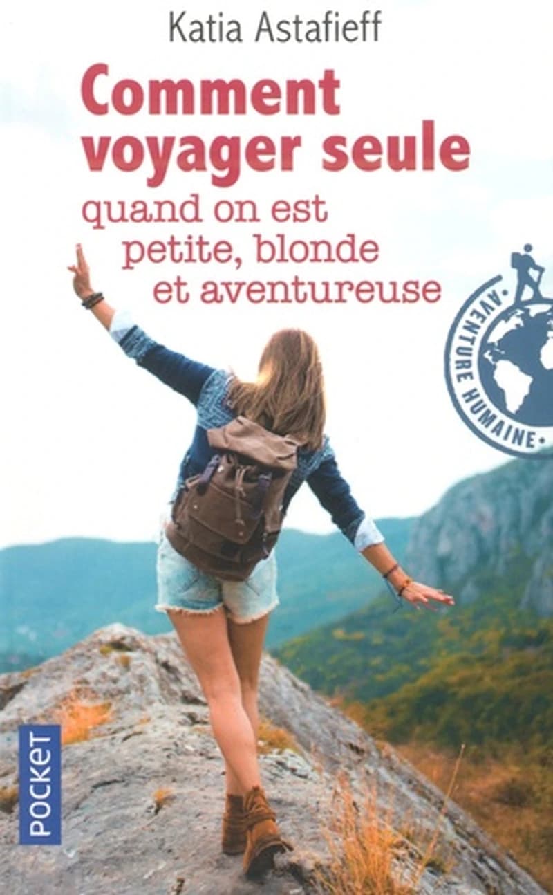 Comment voyager seule quand on est petite, blonde et aventureuse