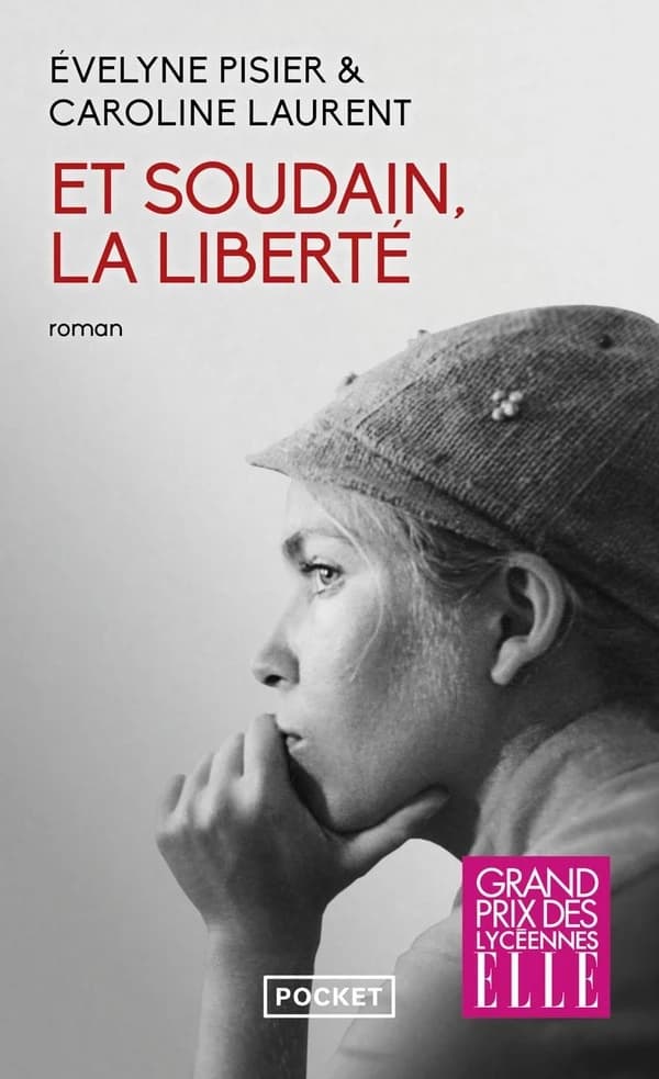 Et soudain, la liberté : roman