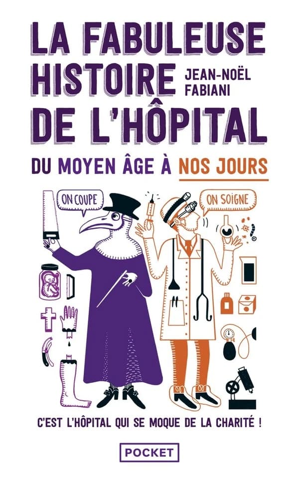 La fabuleuse histoire de l'hôpital du Moyen âge à nos jours