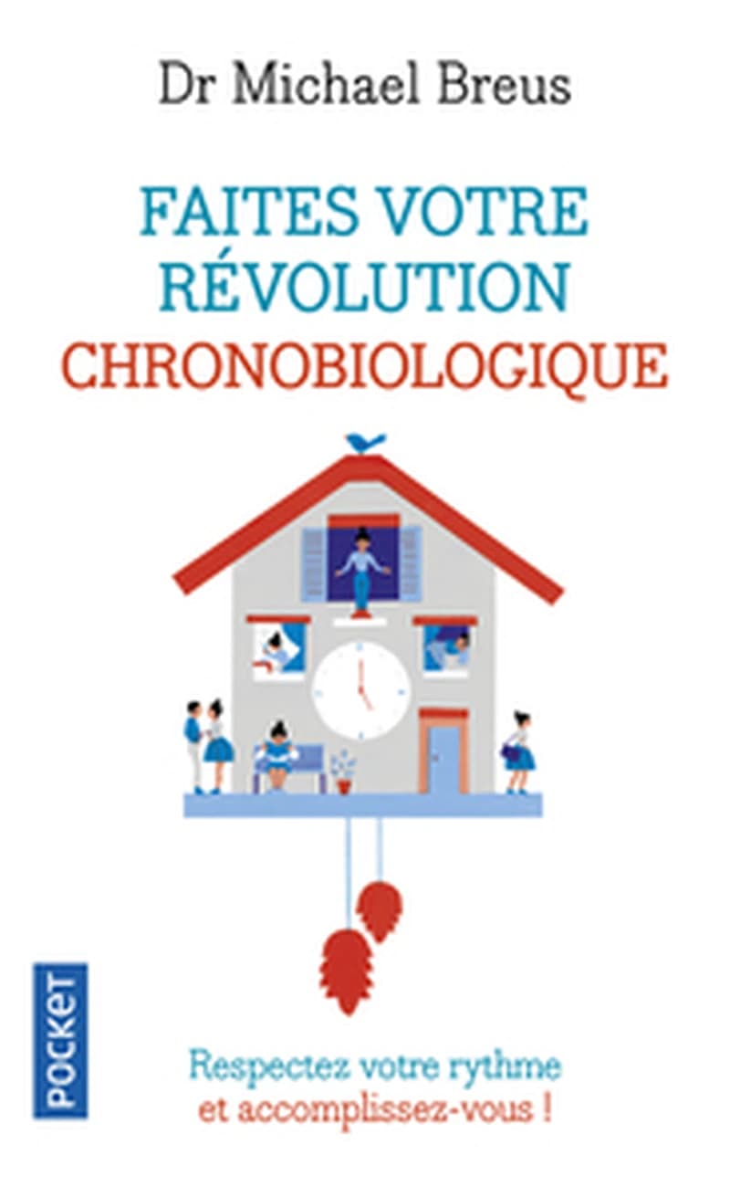 Faites votre révolution chronobiologique ([Nouvelle éd.]) Dr Michael Breus ; préface du Dr Patrick Lemoine ; traduit de l'anglais (États-Unis) par Chloé Royer