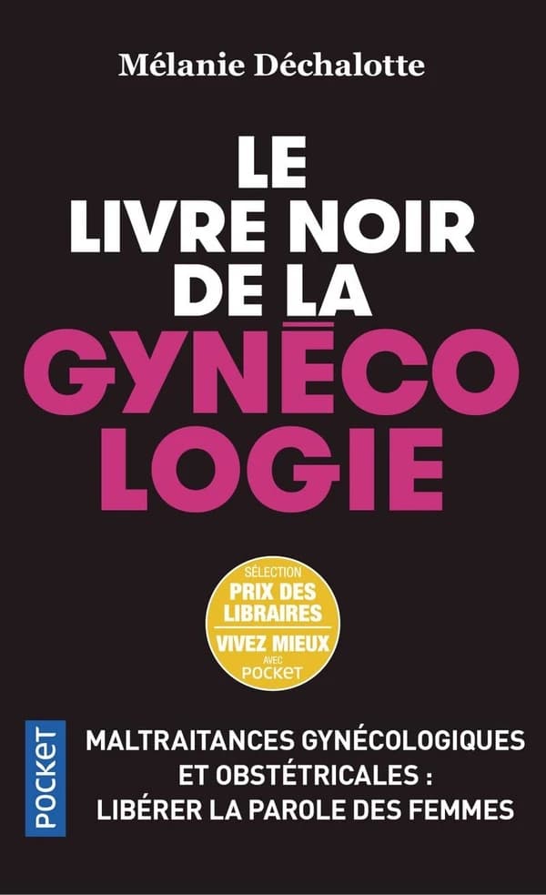 Le livre noir de la gynécologie : Mélanie Déchalotte