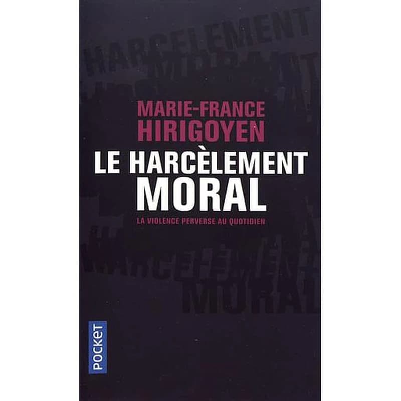 Le harcèlement moral : la violence perverse au quotidien