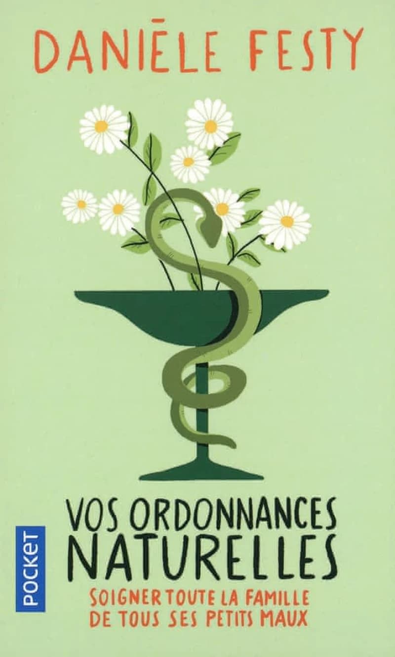 Vos ordonnances naturelles : soigner toute la famille de tous ses petits mots [i.e. maux]