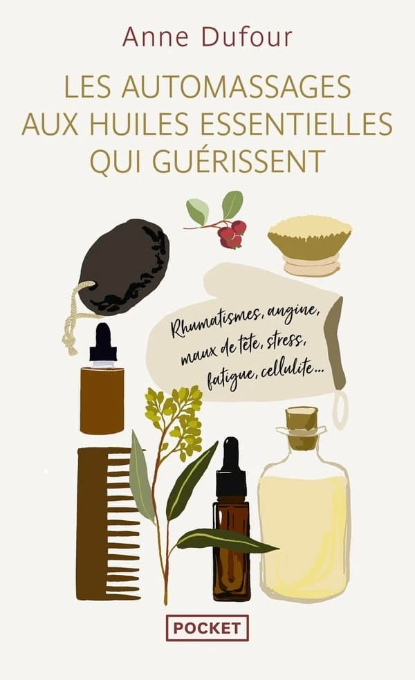 Les automassages aux huiles essentielles qui guérissent