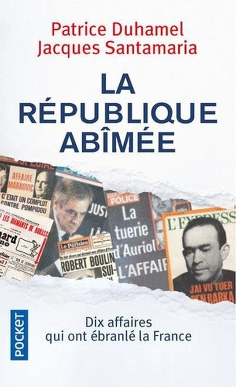 La République abîmée (Éd. mise à jour) Patrice Duhamel et Jacques Santamaria