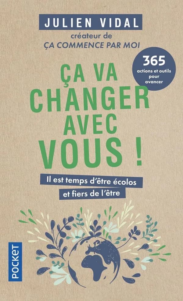 Ça va changer avec vous ! : il est temps d'être écolo et fier de l'être : 365 actions pour avancer, 50 pages d'outils en téléchargement gratuit