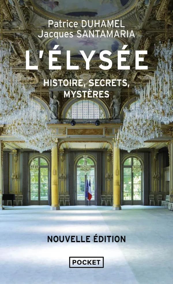L'Élysée : histoire, secrets, mystères (Éd. 2022, mise à jour et enrichie) Patrice Duhamel, Jacques Santamaria
