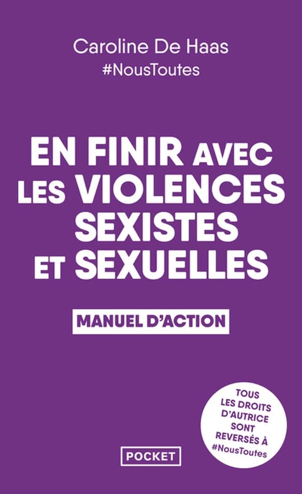 En finir avec les violences sexistes et sexuelles : manuel d'action (Éd. mise à jour) Caroline De Haas ; [avec] #NousToutes