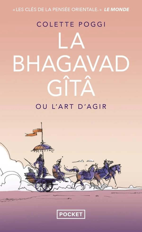 La Bhagavad Gîtâ ou L'art d'agir