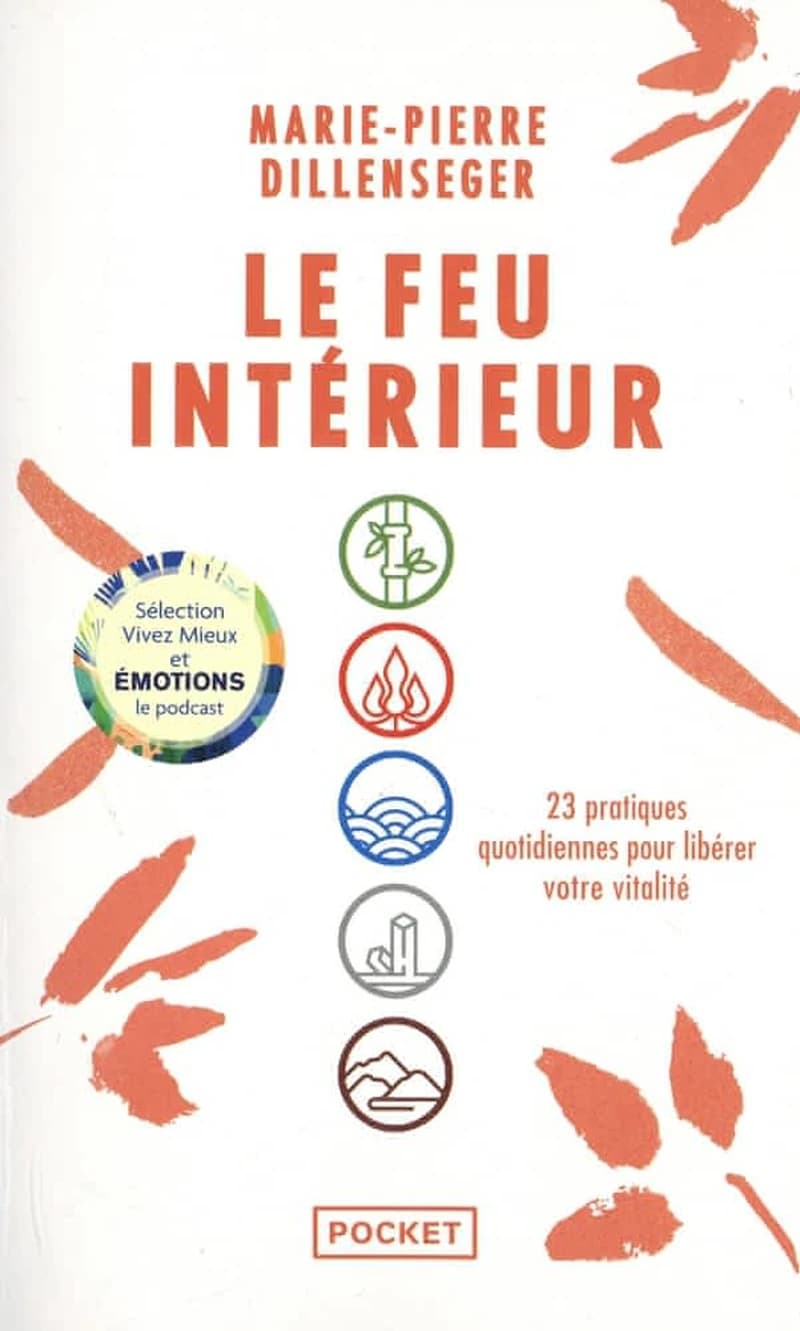 Le feu intérieur : 23 pratiques quotidiennes pour libérer votre vitalité
