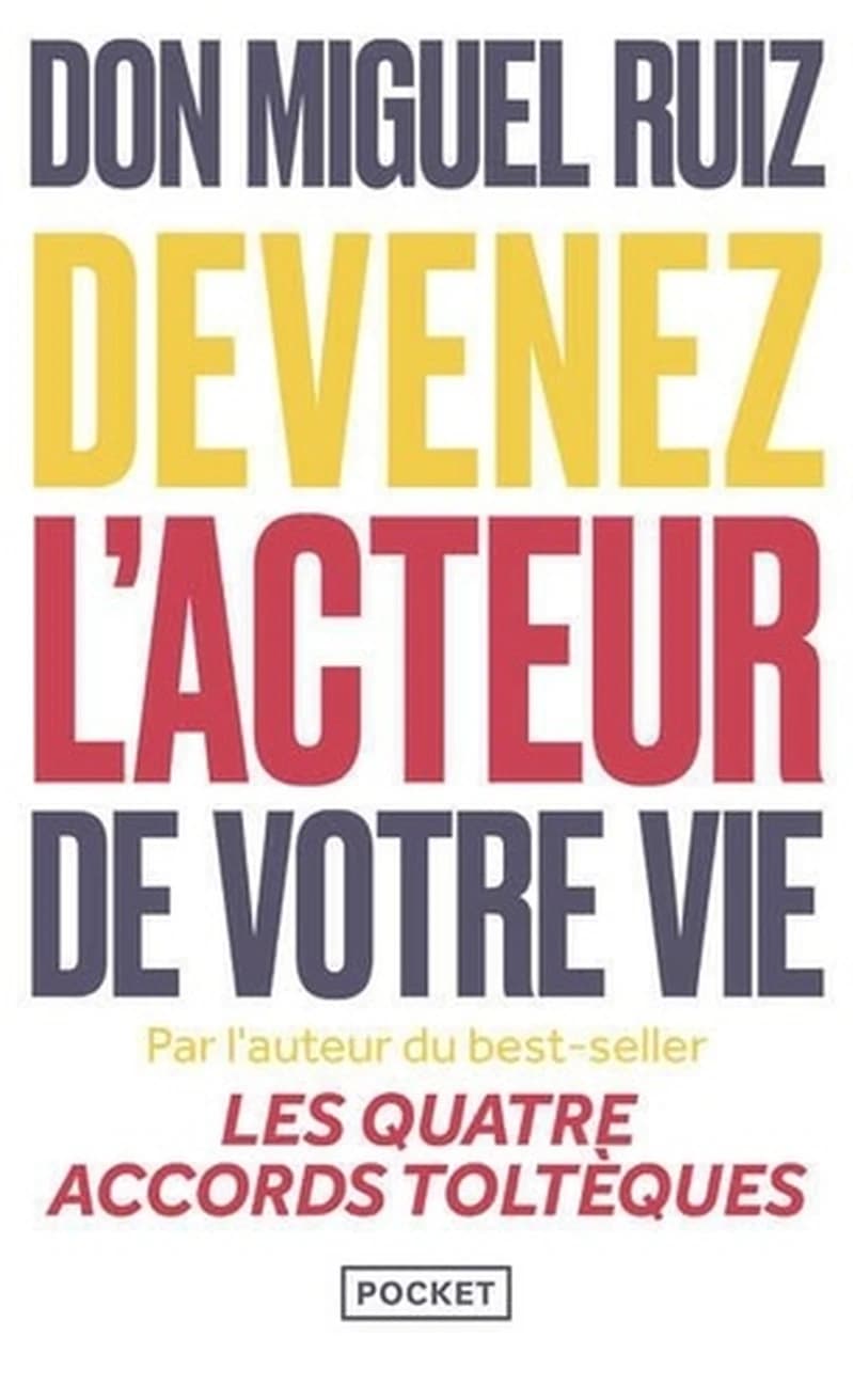 Devenez l'acteur de votre vie : comment vivre une vie authentique