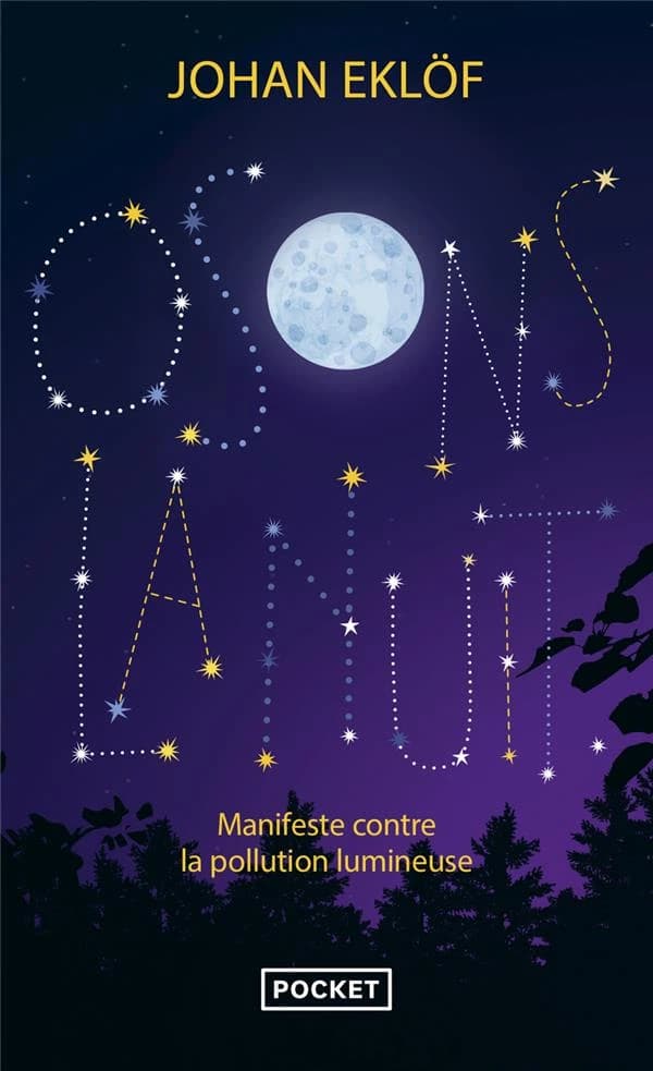 Osons la nuit : manifeste contre la pollution lumineuse