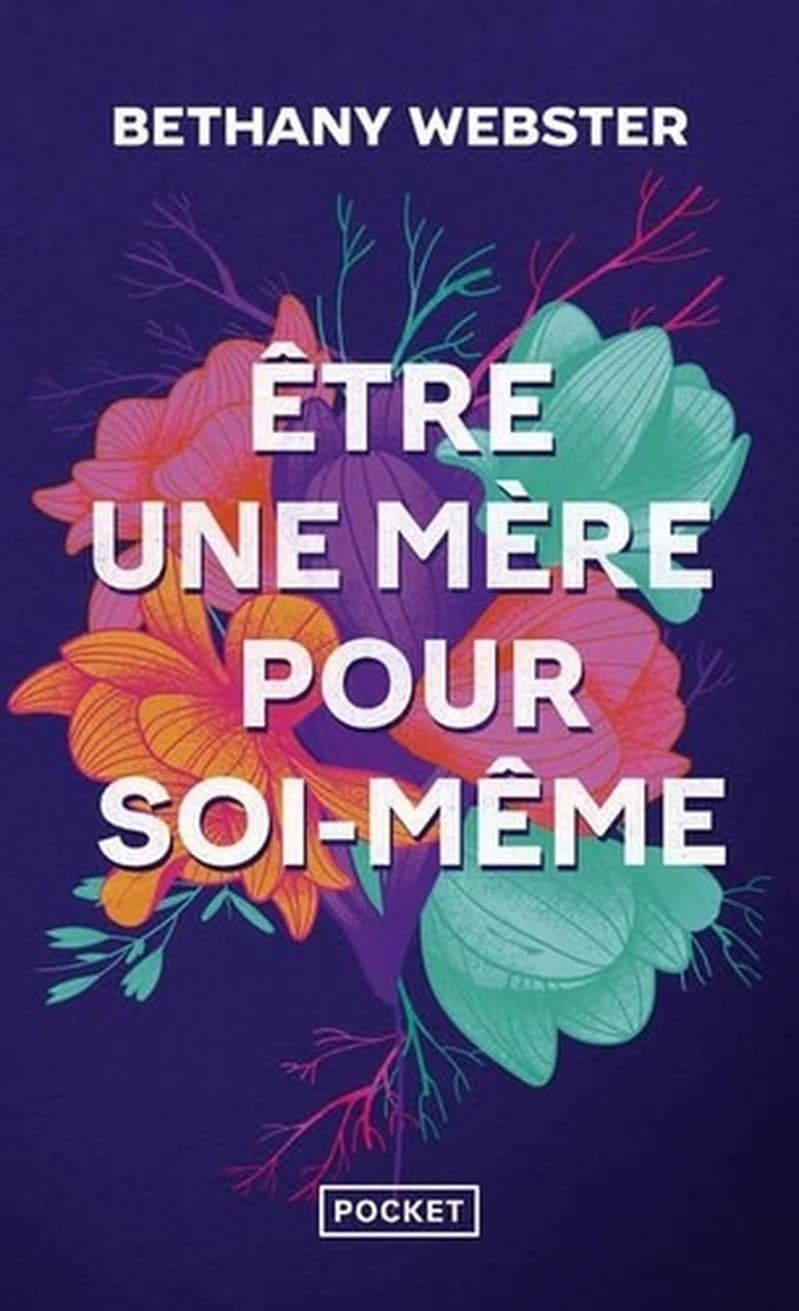 Être une mère pour soi-même : devenir une femme libre et puissante