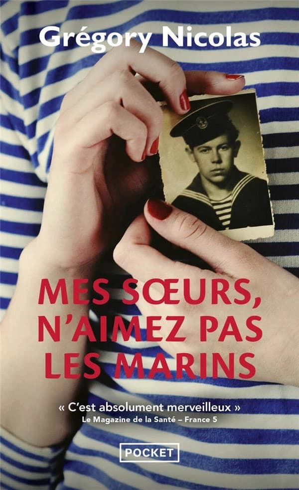 Mes soeurs, n'aimez pas les marins : roman