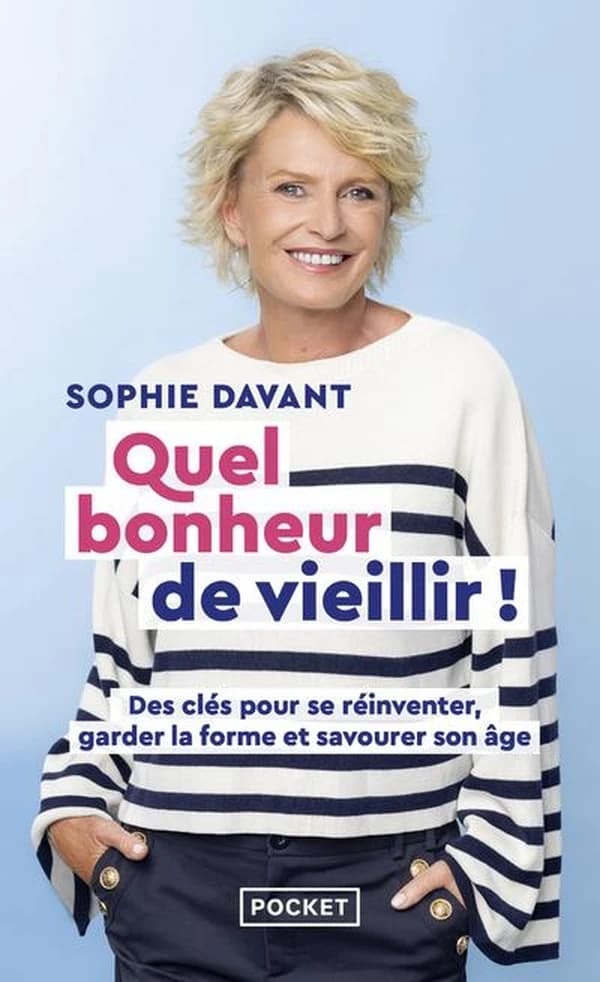 Quel bonheur de vieillir ! : des clés pour se réinventer, garder la forme & savourer son âge