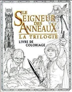 Le Seigneur des Anneaux : la trilogie : livre de coloriage : [Album à colorier]