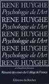 Psychologie de l'art : résumés des cours du Collège de France, 1951-1976