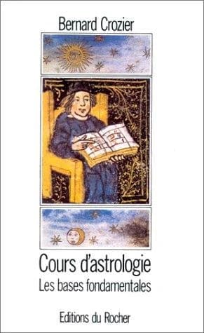 Cours d'astrologie. 1, Les bases fondamentales