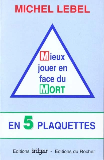 Mieux jouer en face du mort : en 5 plaquettes
