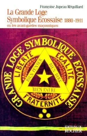 La Grande loge symbolique écossaise, 1880-1911 ou Les avant-gardes maçonniques