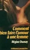 Comment bien faire l'amour a une femme