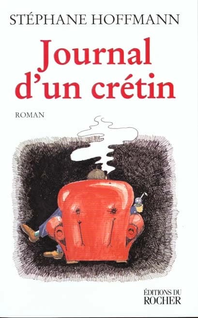 Journal d'un crétin : roman