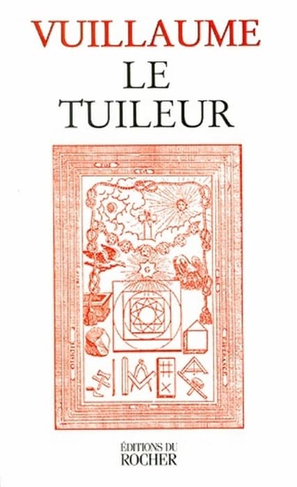 Le tuileur : [manuel maçonnique] ([Reprod. en fac-sim.]) Vuillaume ; préf. de Jean Tourniac