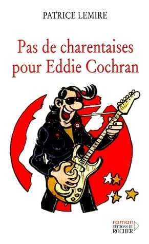 Pas de charentaises pour Eddie Cochran : roman