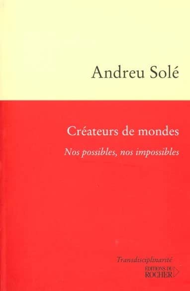 Créateurs de mondes : nos possibles, nos impossibles