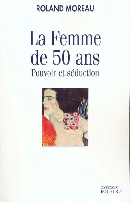 La femme de 50 ans : pouvoir et séduction