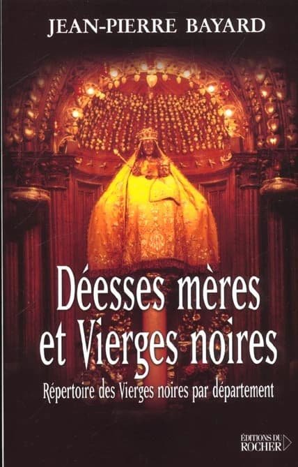 Déesses mères et vierges noires : répertoire des vierges noires par département
