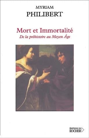 Mort et immortalité : de la préhistoire au Moyen âge