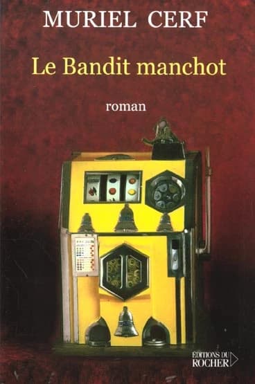 Le bandit manchot : roman