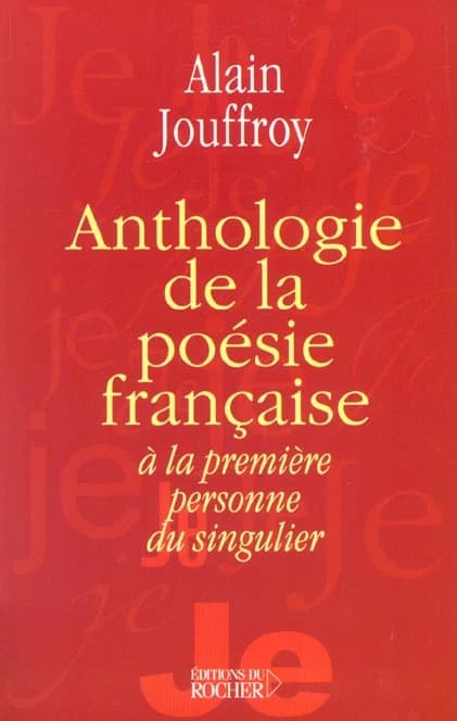 Anthologie de la poésie française à la première personne du singulier