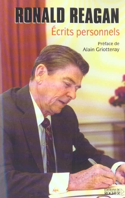 Écrits personnels : les textes manuscrits de Ronald Reagan qui révèlent sa vision révolutionnaire pour l'Amérique et pour le monde