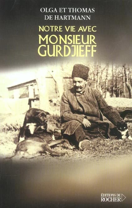 Notre vie avec Monsieur Gurdjieff : édition définitive... augmentée de documents inédits...