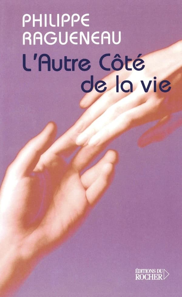 L'autre côté de la vie : dialogues avec l'invisible (Nouv. éd. enrichie et complétée) Philippe Ragueneau ; préf. d'Henry Bonnier