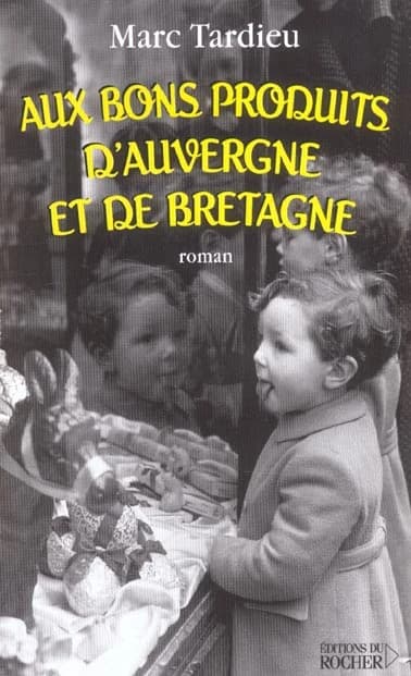 Aux bons produits d'Auvergne et de Bretagne : roman