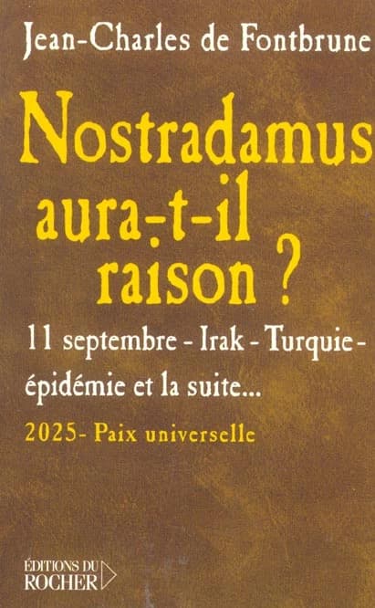 Nostradamus aura-t-il raison ? : 11 septembre, Irak, Turquie, épidémie et la suite