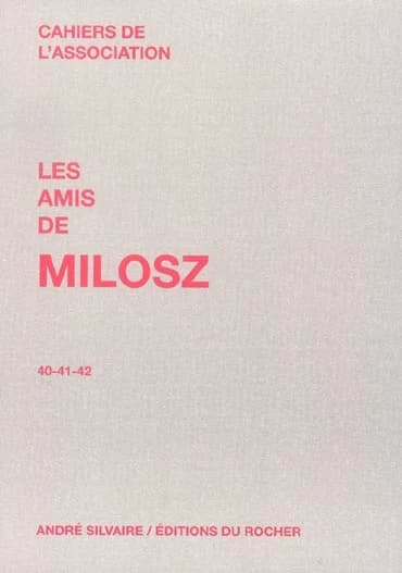 Cahiers de l'Association "Les amis de Milosz". 40