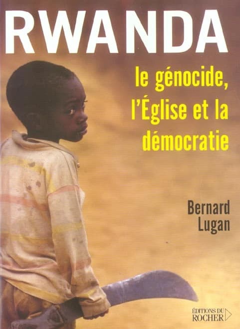 Rwanda : le génocide, l'Église et la démocratie