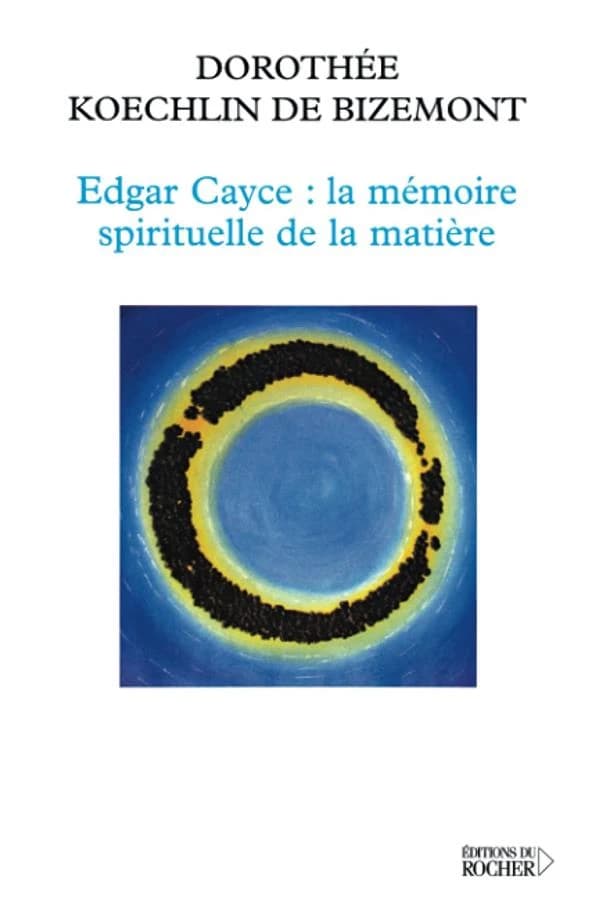 Edgar Cayce, la mémoire spirituelle de la matière