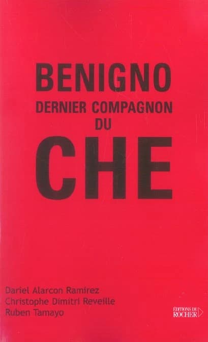 Benigno, dernier compagnon du Che